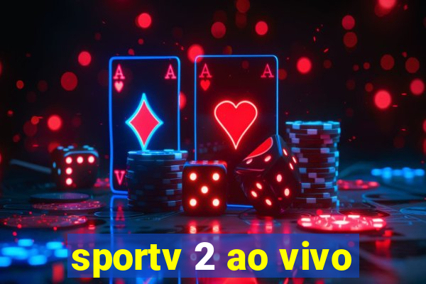 sportv 2 ao vivo